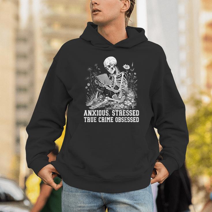 Skeleton Reading Book Anxious Stressed True Crime Obsessed Unisex Hoodie
