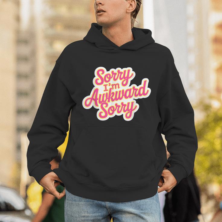 Sorry I'm Awkward Sorry Introvert Humor Unisex Hoodie Sorry I'm Awkward Sorry Introvert Humor Unisex Hoodie
