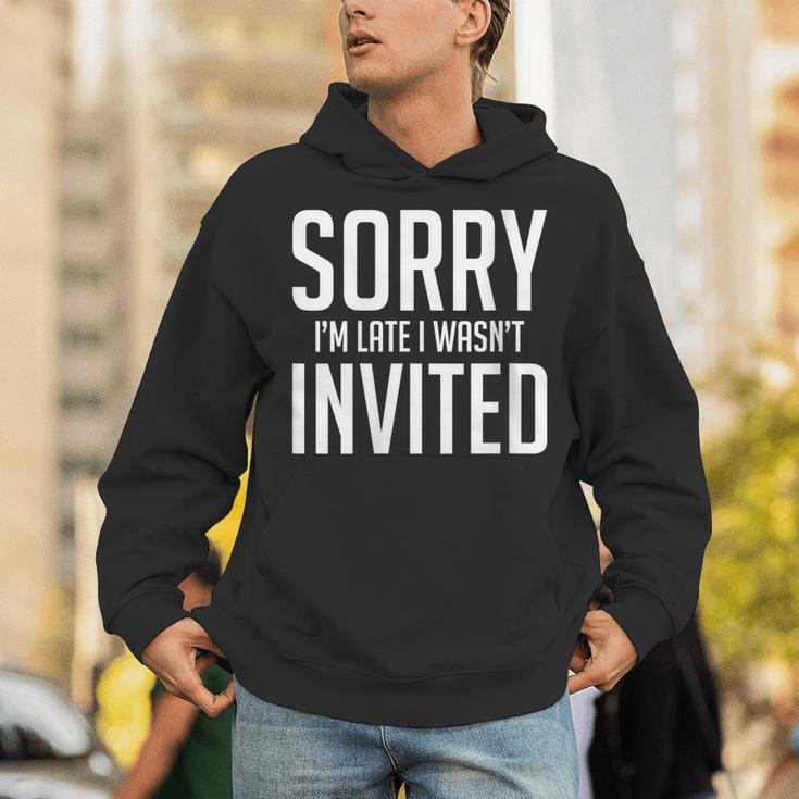 Sorry I'm Late I Wasn't Invited Introverts Social Anxiety Unisex Hoodie