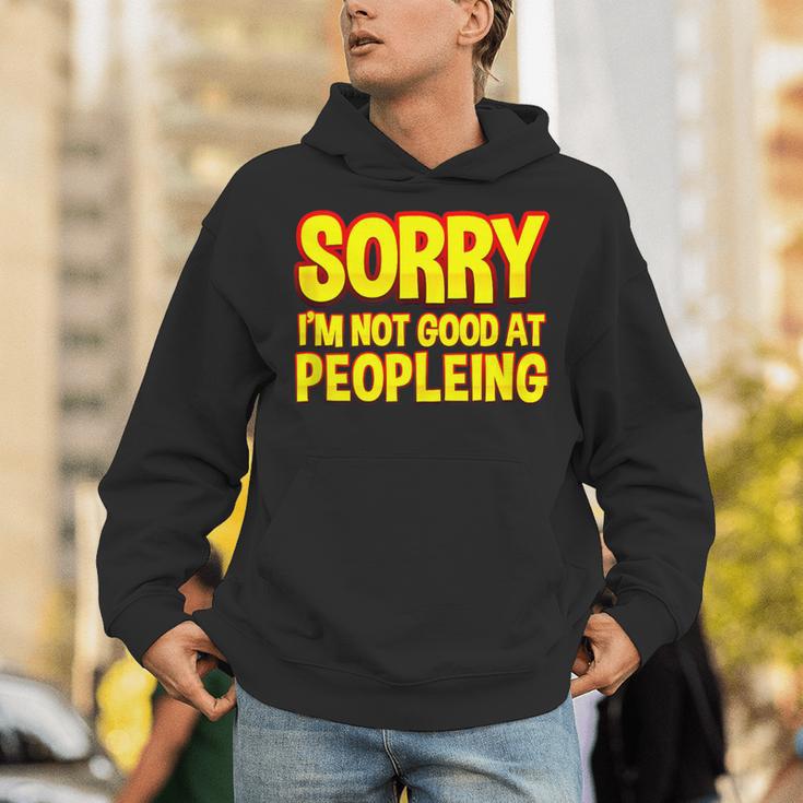 Sorry Im Not Good At Peopleing Introvert Unisex Hoodie