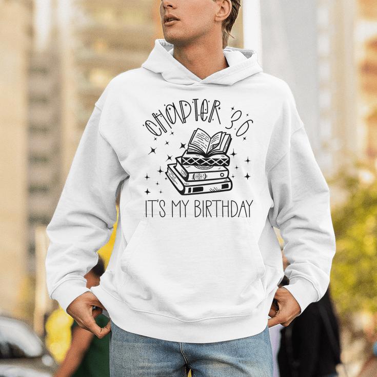 36th Birthday Women Book Lovers Chapter 36 Its My Birthday Unisex Hoodie 36th Birthday Women Book Lovers Chapter 36 Its My Birthday Unisex Hoodie