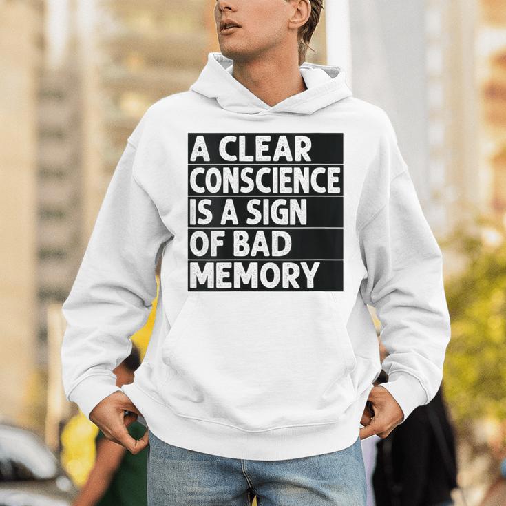 A Clear Conscience Is A Sign Of Bad Memory Sarcastic Unisex Hoodie