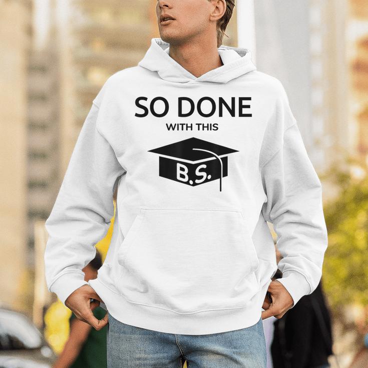 Done With This BS College Graduation Unisex Hoodie