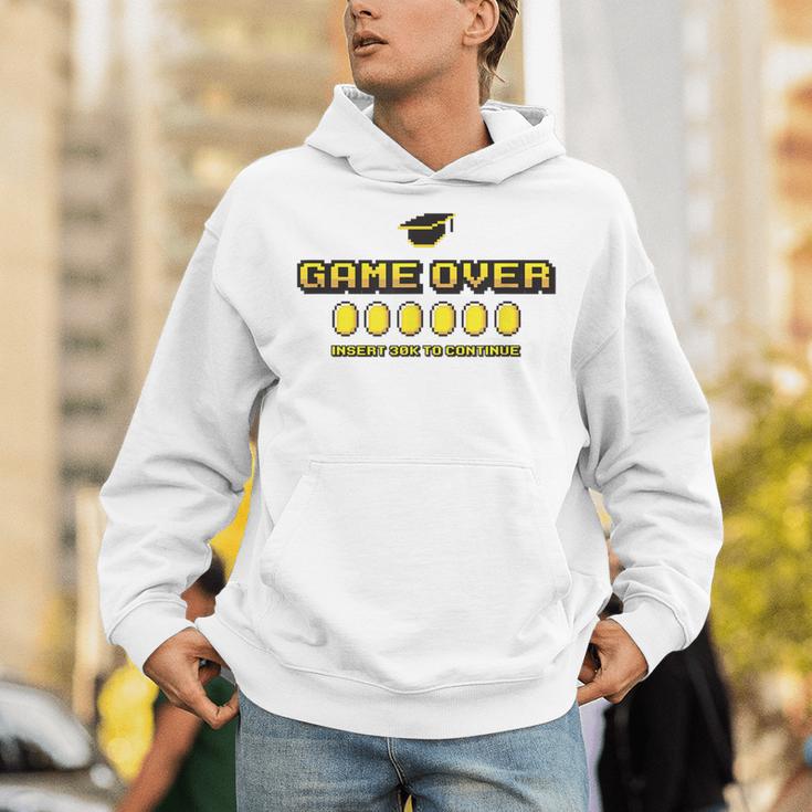 Game Over Insert 30K To Continue Graduation s Unisex Hoodie