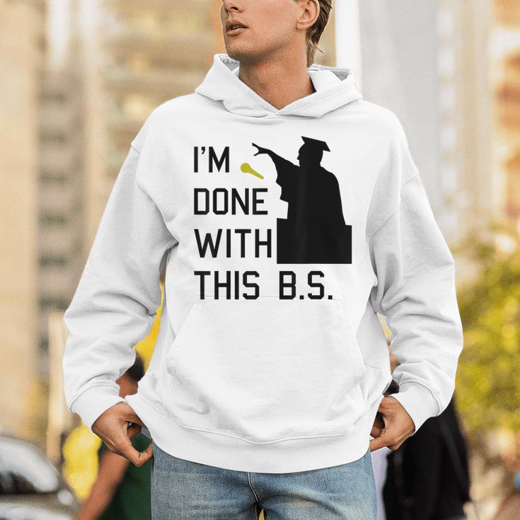 I'm Done With This BS College Graduation Shirt Unisex Hoodie