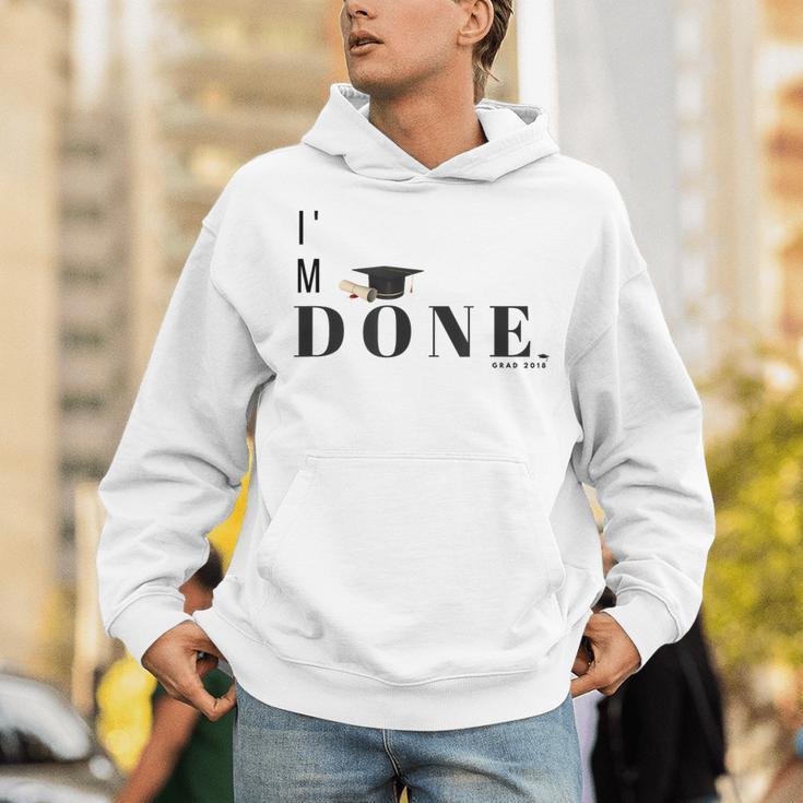 I'm Done College High School Graduation Senior Unisex Hoodie