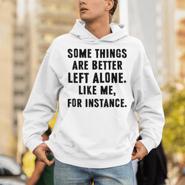 Introvert Antisocial Some Things Are Better Left Alone Unisex Hoodie Introvert Antisocial Some Things Are Better Left Alone Unisex Hoodie