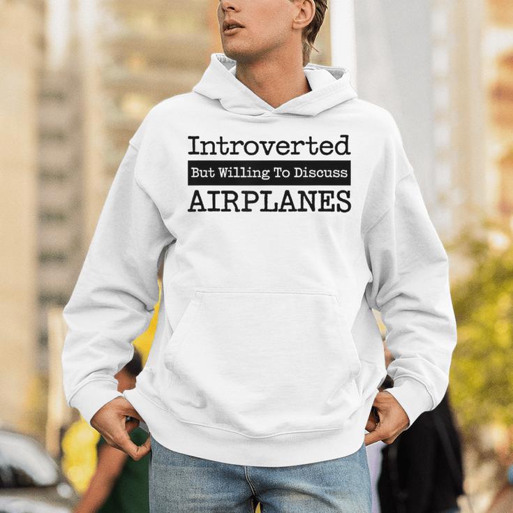 Introverted But Willing To Discuss Airplanes Aviation Unisex Hoodie Introverted But Willing To Discuss Airplanes Aviation Unisex Hoodie