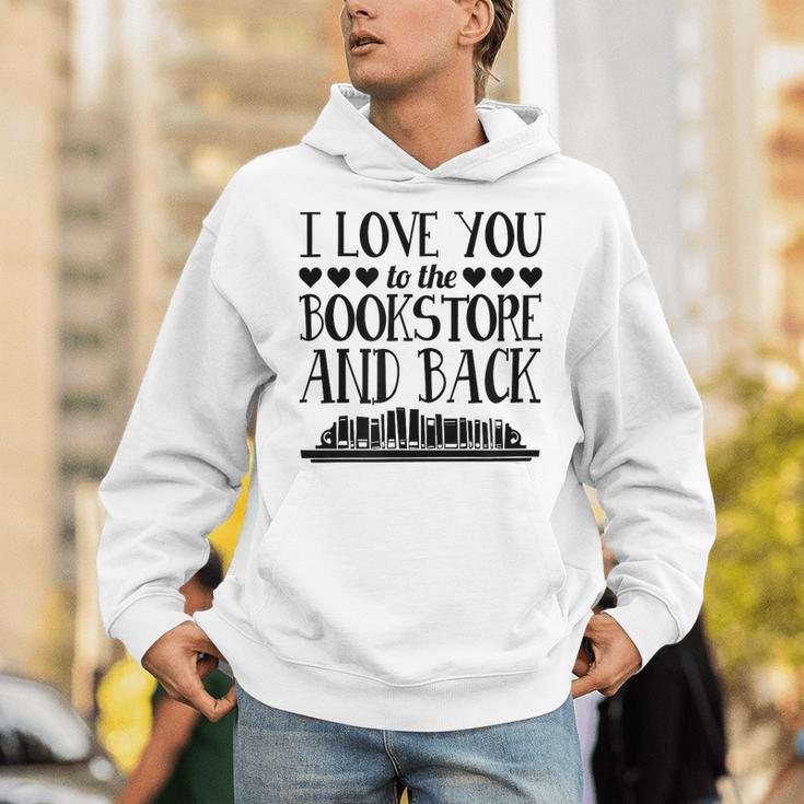 I Love You To The Bookstore And Back Unisex Hoodie I Love You To The Bookstore And Back Unisex Hoodie