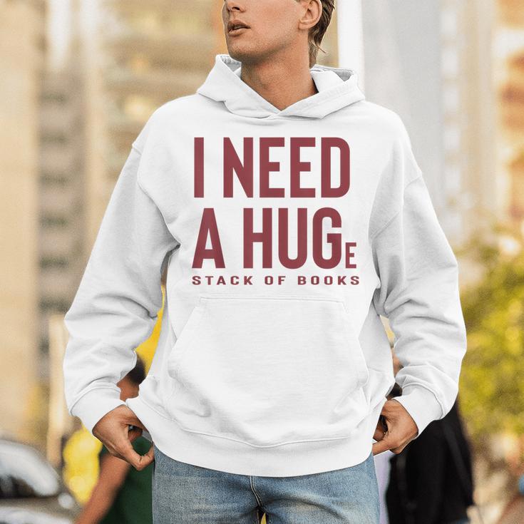 i Need a Huge Stack Of Books Unisex Hoodie