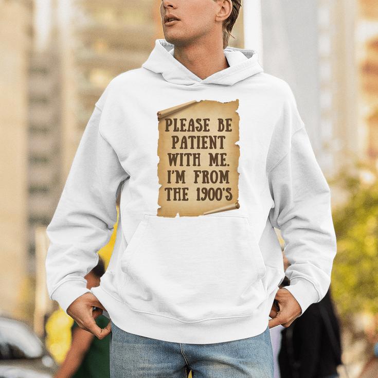 Old People Joke Please Be Patient With Me I'm From The 1900s Unisex Hoodie Old People Joke Please Be Patient With Me I'm From The 1900s Unisex Hoodie