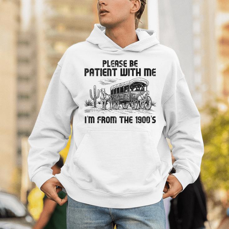 Please Patience I'm From The 1900s Vintage Western Unisex Hoodie Please Patience I'm From The 1900s Vintage Western Unisex Hoodie