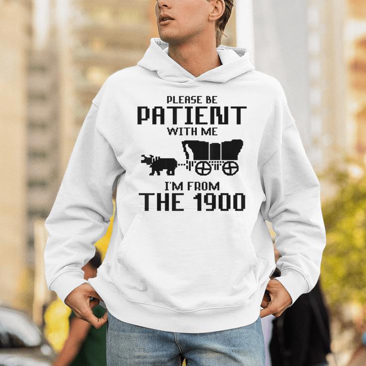 Please Be Patient With Me I'm From The 1900s Husband Joke Unisex Hoodie