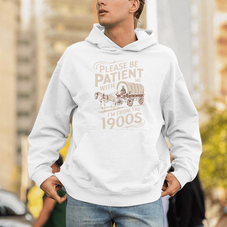 Please Be Patient With Me I'm From The 1900s Western Humor Unisex Hoodie Please Be Patient With Me I'm From The 1900s Western Humor Unisex Hoodie