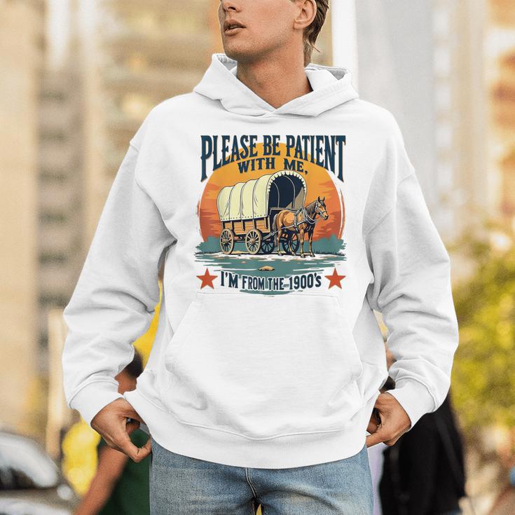 Please Be Patient With Me I'm From The 1900s Women Men Unisex Hoodie Please Be Patient With Me I'm From The 1900s Women Men Unisex Hoodie