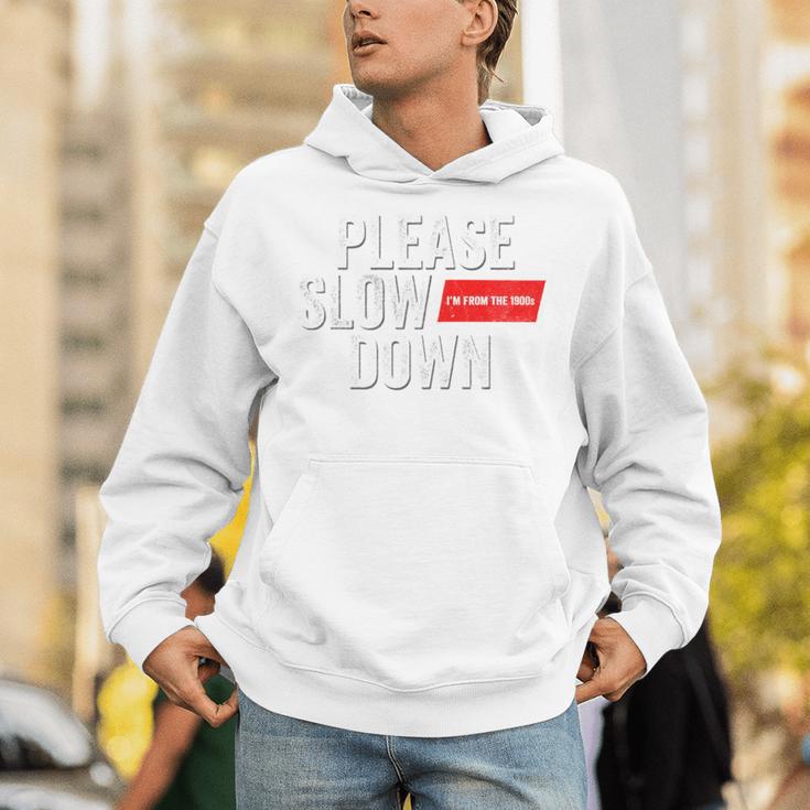 Please Slow Down Saying Quote Retro I'm From The 1900s Unisex Hoodie