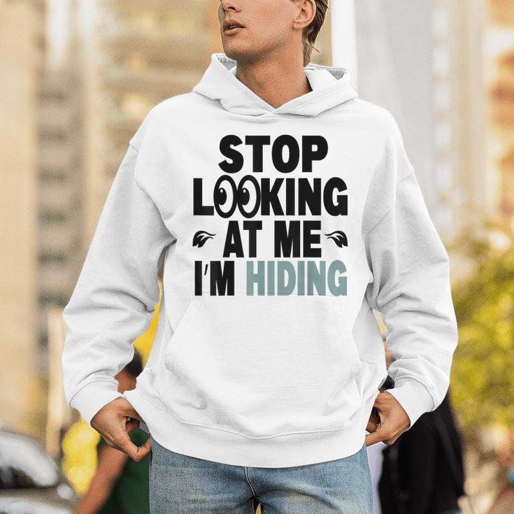 Stop Looking At Me I’m Hiding Sarcastic Introvert Joke Unisex Hoodie Stop Looking At Me I’m Hiding Sarcastic Introvert Joke Unisex Hoodie