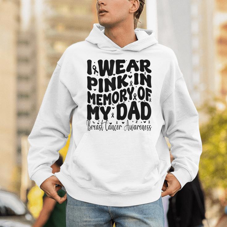 I Wear Pink In Memory Of My Dad Breast Cancer Awareness Unisex Hoodie I Wear Pink In Memory Of My Dad Breast Cancer Awareness Unisex Hoodie