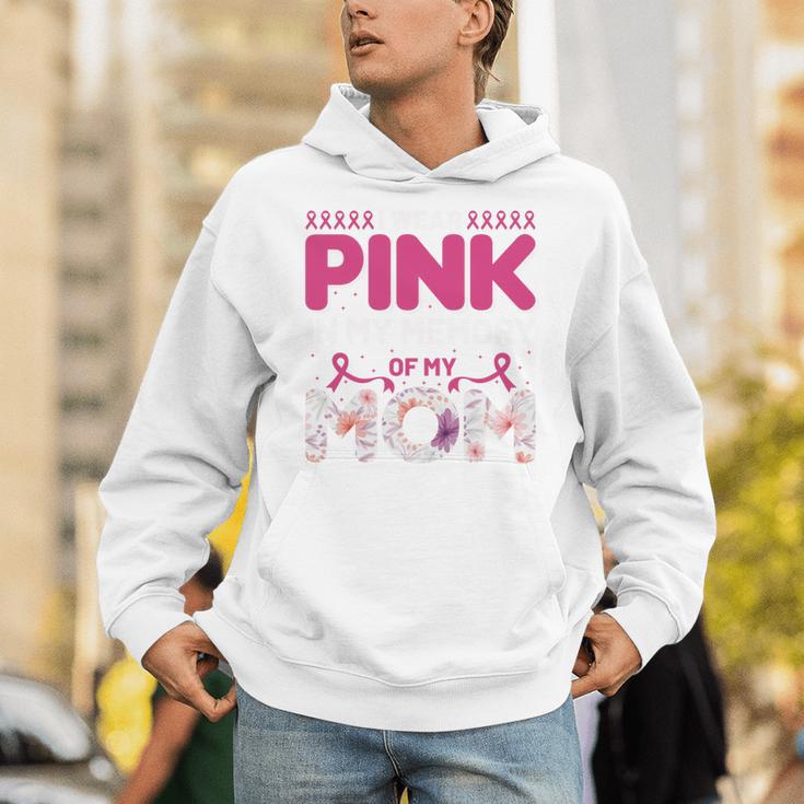 I Wear Pink In My Memory Of My Mom Support For Mom Grandma Unisex Hoodie I Wear Pink In My Memory Of My Mom Support For Mom Grandma Unisex Hoodie