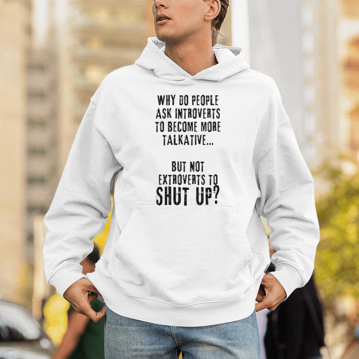 Why Do People Ask Introverts To Become More Talkative Unisex Hoodie Why Do People Ask Introverts To Become More Talkative Unisex Hoodie