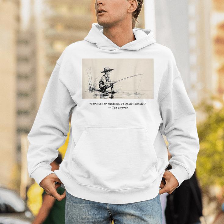 Work Is For Suckers I’m Goin’ Fishin’ Twain Sawyer Book Day Unisex Hoodie Work Is For Suckers I’m Goin’ Fishin’ Twain Sawyer Book Day Unisex Hoodie