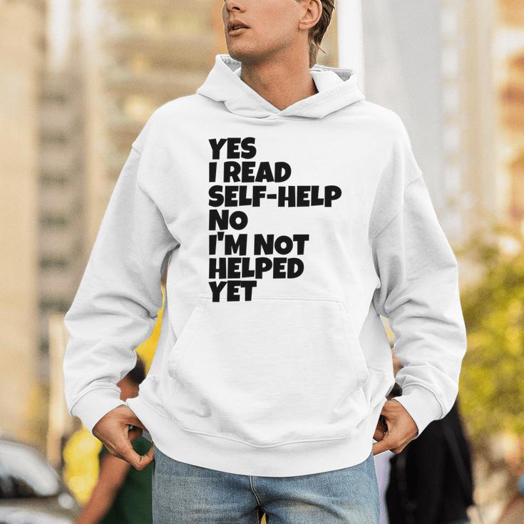 Yes I Read Self-Help No I’m Not Helped Yet Book Lover Unisex Hoodie