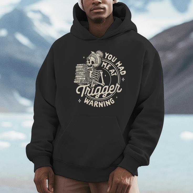 Banned Book Reading Bookish You Had Me At Trigger Warning Unisex Hoodie