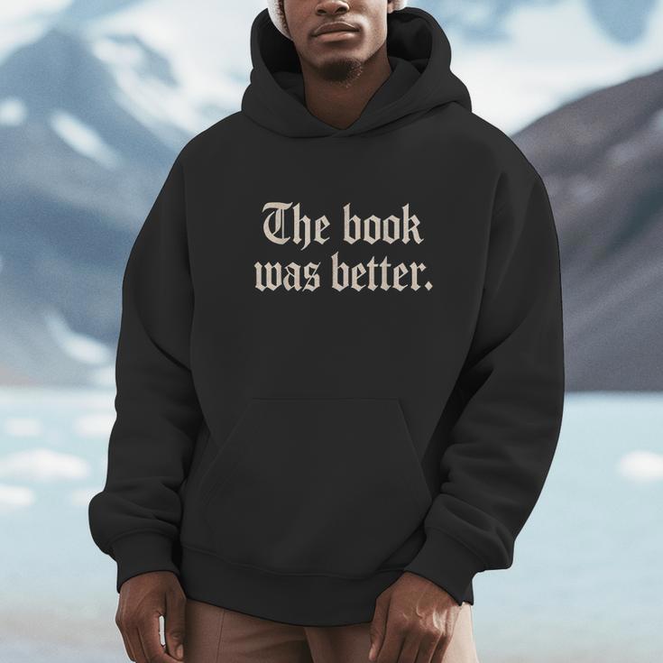 The Book Was Better Sarcastic Reader Statement Unisex Hoodie