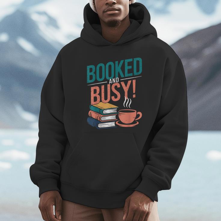 Booked And Busy Cool Coffee Reading Relaxing Books Unisex Hoodie Booked And Busy Cool Coffee Reading Relaxing Books Unisex Hoodie