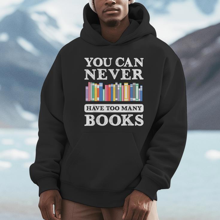 You Can Never Have Too Many Books Reading Lover Outfit Unisex Hoodie You Can Never Have Too Many Books Reading Lover Outfit Unisex Hoodie