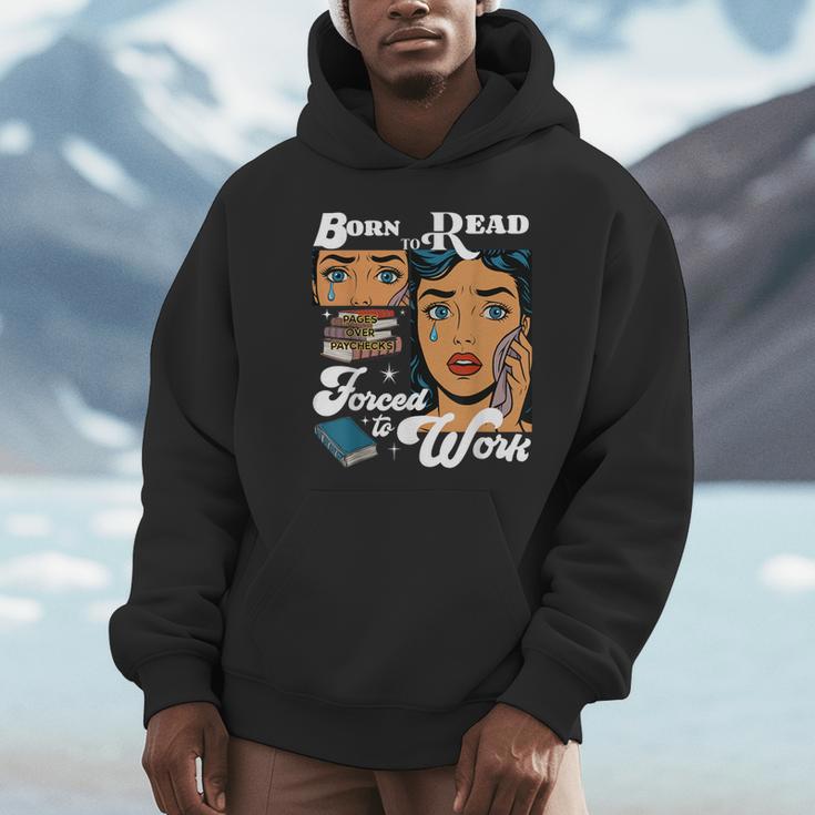 Born-To Read Forced To Work Reading Book Lover Unisex Hoodie