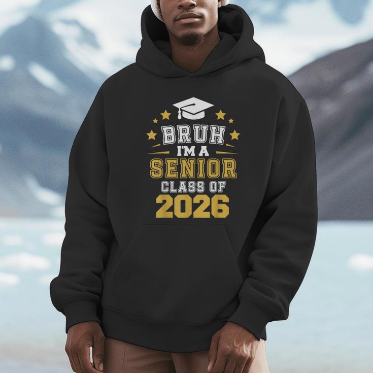 Bruh I'm A Senior Class Of 2026 Graduation School Unisex Hoodie