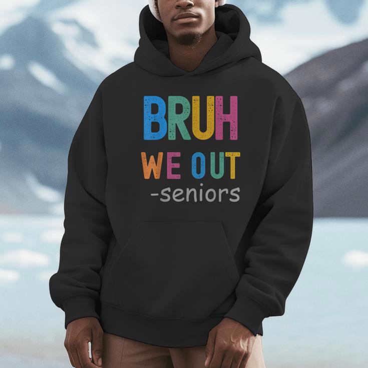 Bruh We Out Seniors Senior Year Back To School Graduation Unisex Hoodie
