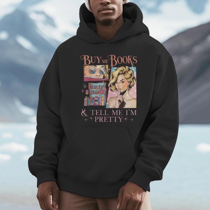 Buy Me Books And Tell Me I'm Pretty Book Lover Tee Unisex Hoodie Buy Me Books And Tell Me I'm Pretty Book Lover Tee Unisex Hoodie