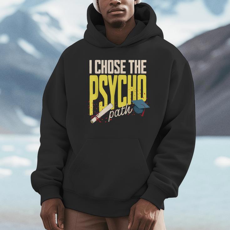 I Chose The Psycho Path Psychology Major Graduation Unisex Hoodie