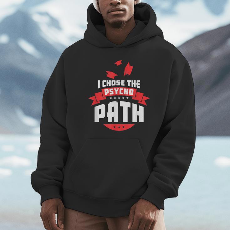 I Chose The Psycho Path School Graduation Unisex Hoodie