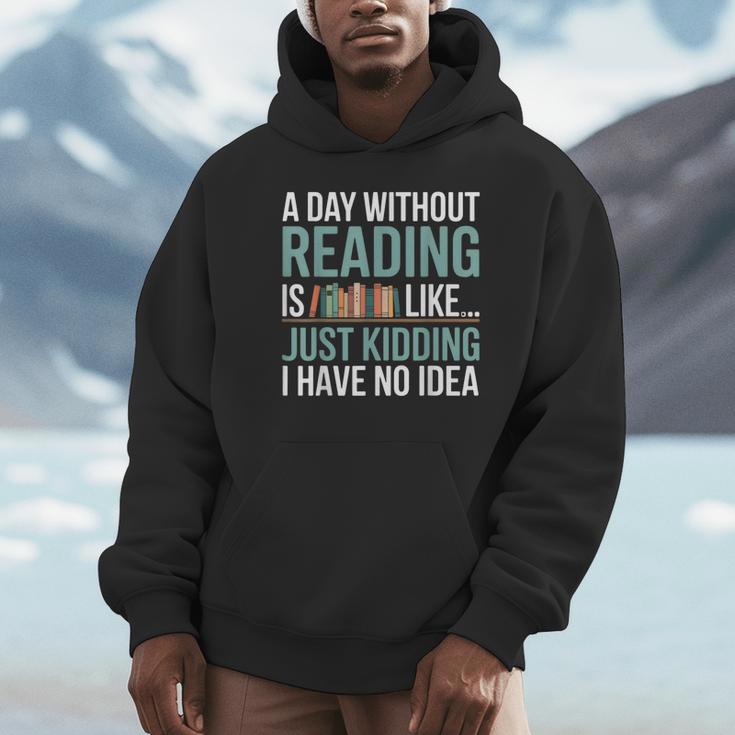A Day Without Reading Is Like Book Lover Bookworm Men Women Unisex Hoodie