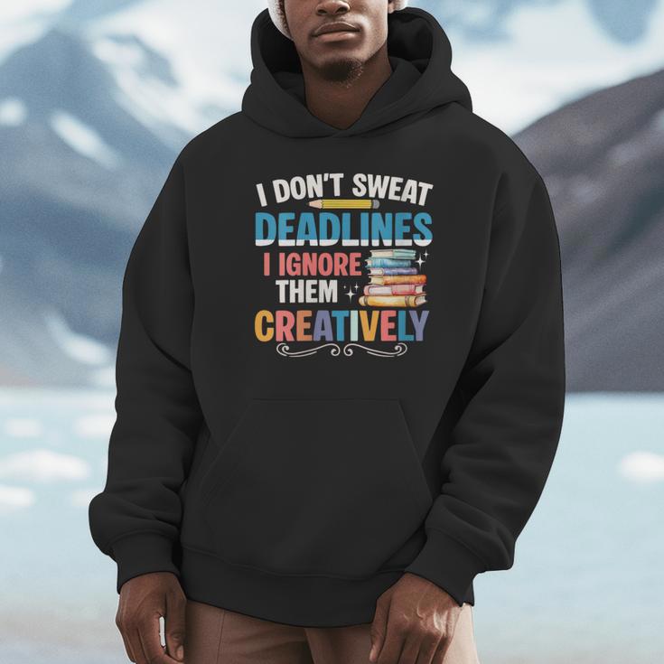 Don’t Sweat Deadlines Book Writer Author Writing Novelist Unisex Hoodie