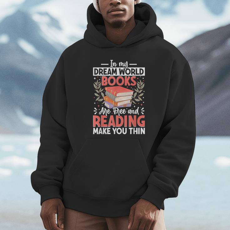 In My Dream World Books Are Free And Reading Make You Unisex Hoodie