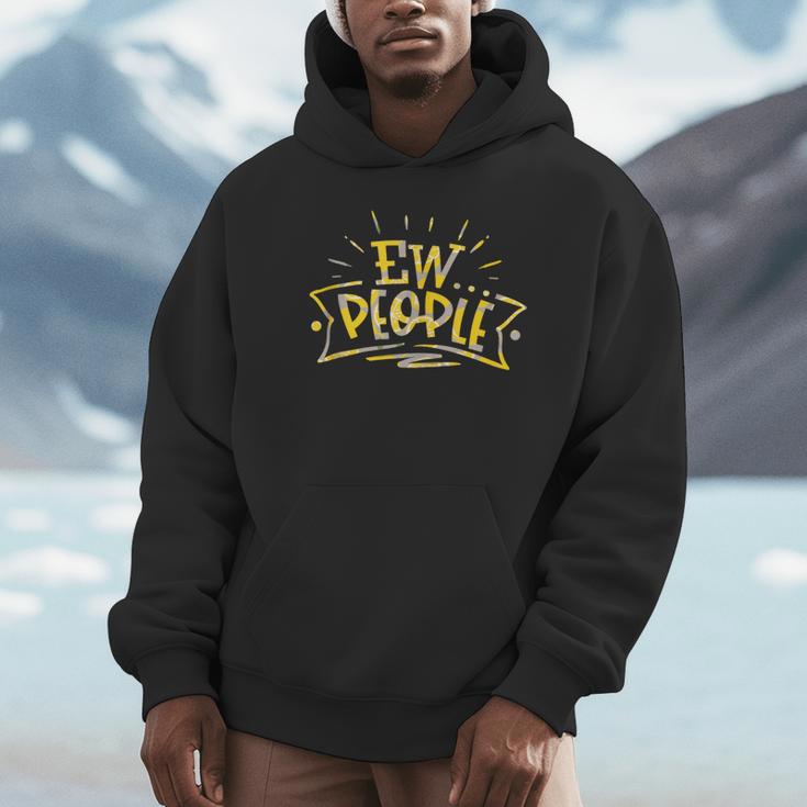 Ew People Antisocial Introvert Saying Yellow Lemon Unisex Hoodie Ew People Antisocial Introvert Saying Yellow Lemon Unisex Hoodie