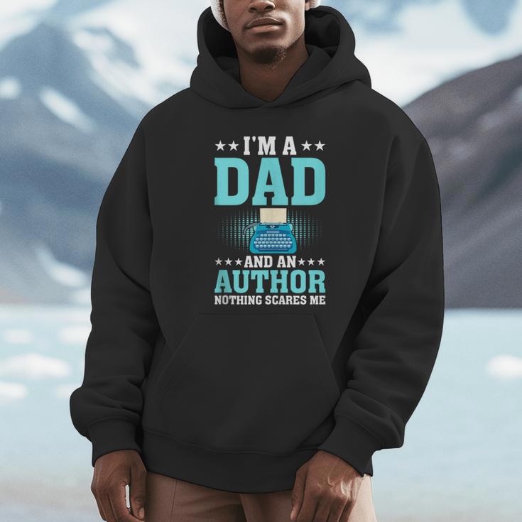 I'm A Dad And An Author Book Writer Father Unisex Hoodie