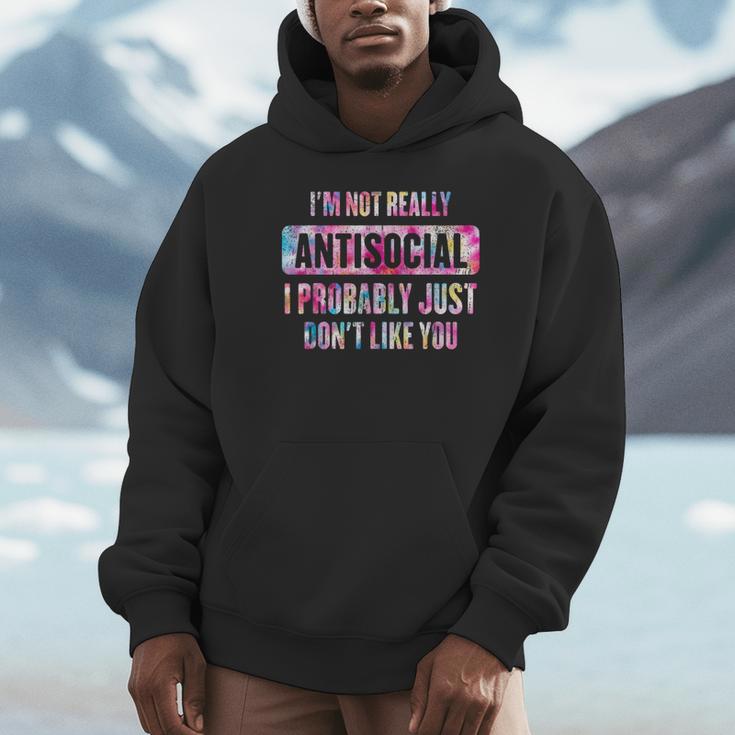 I'm Not Antisocial I Probably Just Don't Like You Introvert Unisex Hoodie I'm Not Antisocial I Probably Just Don't Like You Introvert Unisex Hoodie