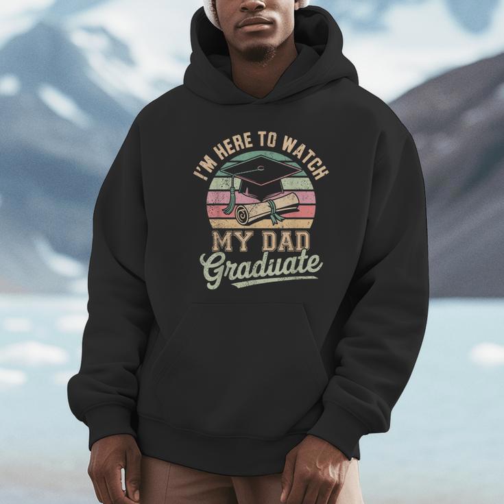I'm Here To Watch My Dad Graduated 2025 Graduation Unisex Hoodie