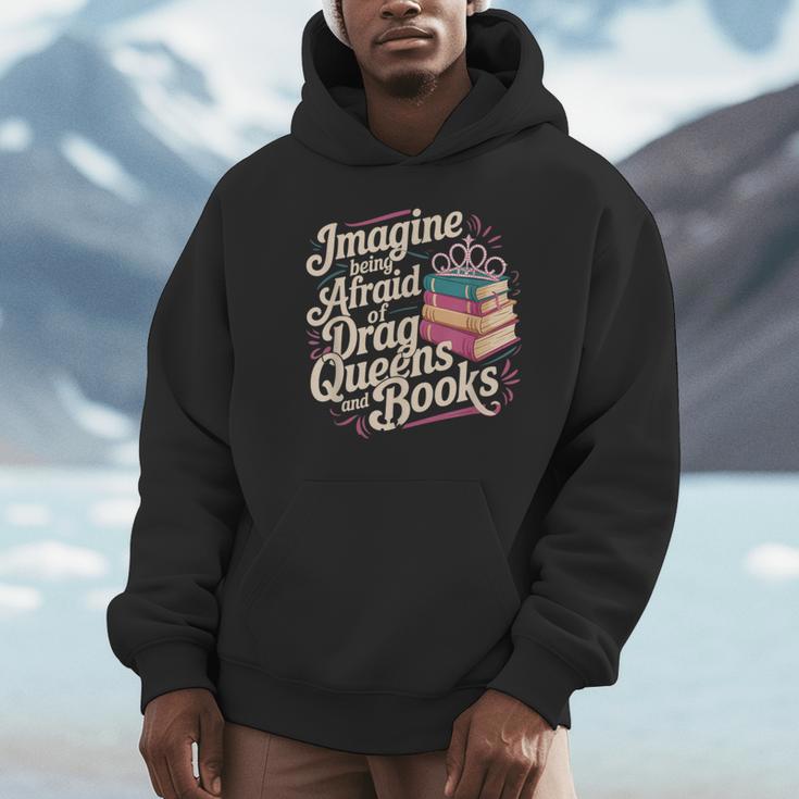 Imagine Being Afraid Of Drag Queens And Books LGBT Pride Unisex Hoodie