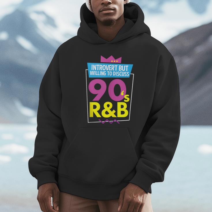 Introvert But Willing To Discuss 90s R&B 1990s Kid Unisex Hoodie Introvert But Willing To Discuss 90s R&B 1990s Kid Unisex Hoodie