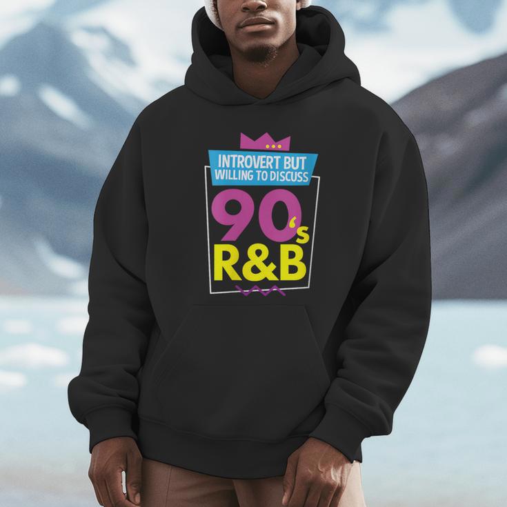 Introvert But Willing To Discuss 90s R&B 1990s Kid Unisex Hoodie Introvert But Willing To Discuss 90s R&B 1990s Kid Unisex Hoodie