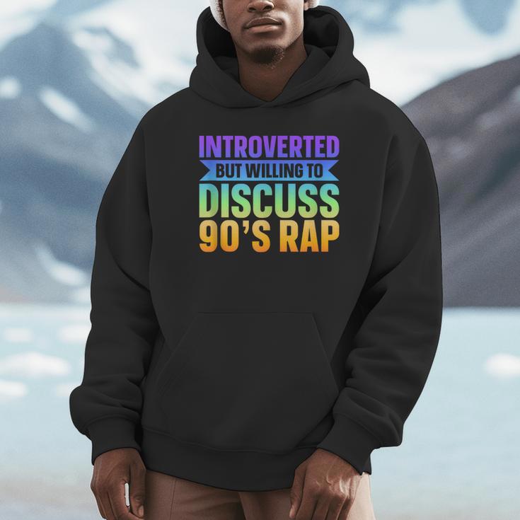 Introverted But Willing To Discuss 90's Rap Unisex Hoodie