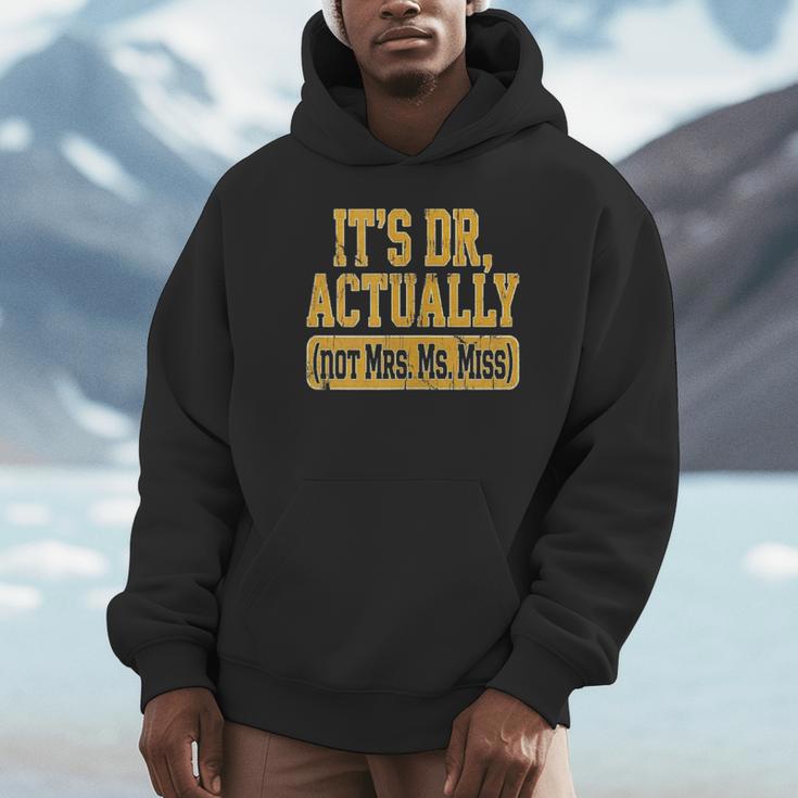 Its Dr Actually PhD Doctorate Graduation Women MD Unisex Hoodie