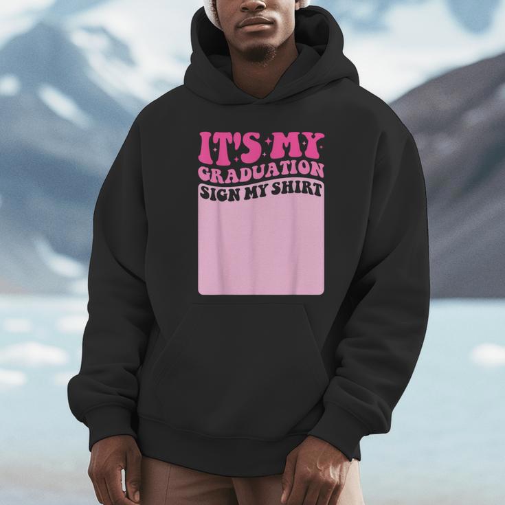 It's My Graduation Sign My Shirt Groovy Girls Graduation Unisex Hoodie