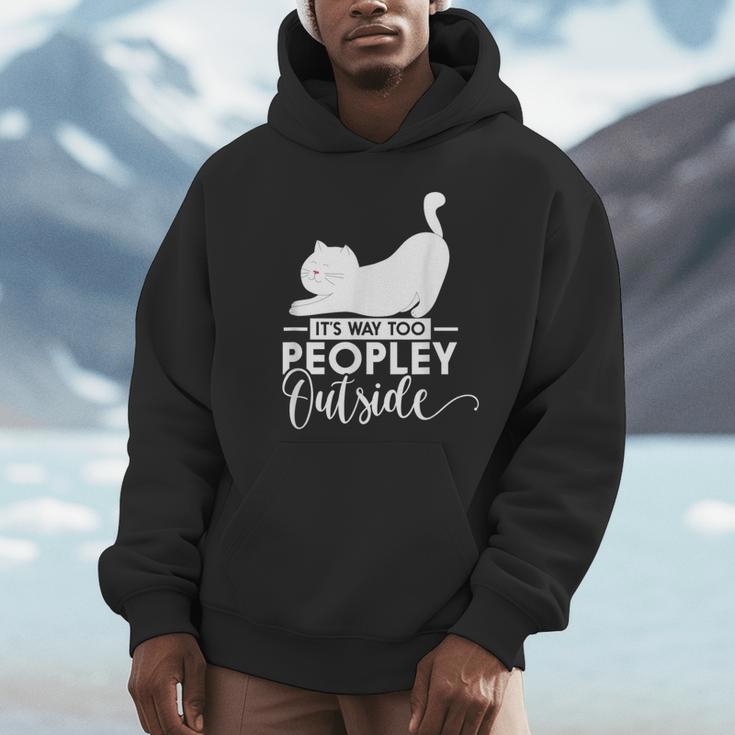It's Way Too Peopley Outside Cute Cat Introvert Unisex Hoodie